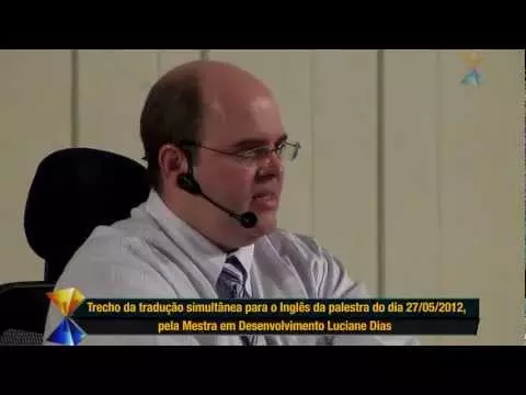 Tradução Simultânea para o Inglês – Breve Edição em Vídeo de Trecho da Palestra do Dia 27 de Maio de 2012.