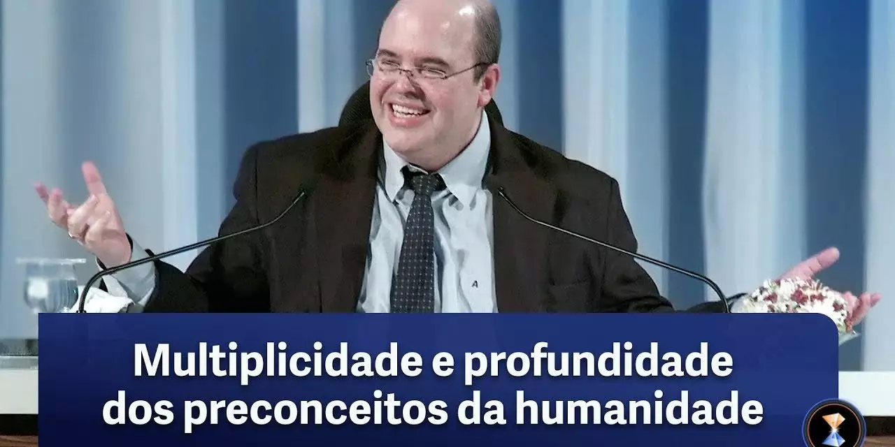 Multiplicidade e profundidade dos preconceitos da humanidade