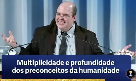 Multiplicidade e profundidade dos preconceitos da humanidade