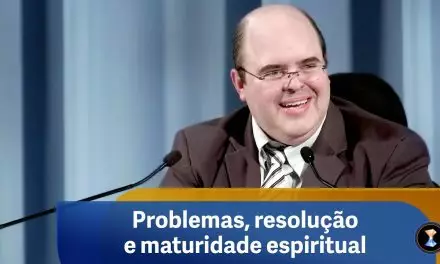 Problemas, resolução e maturidade espiritual