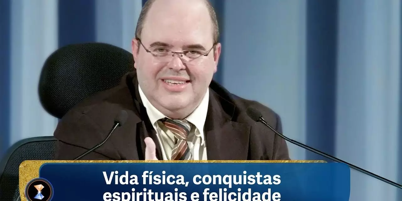 Vida física, conquistas espirituais e felicidade