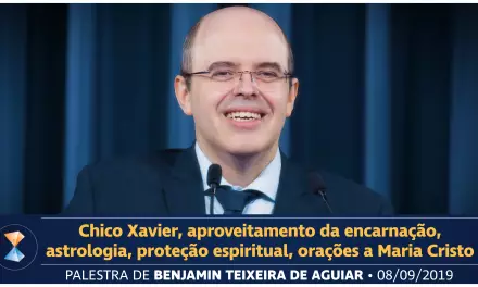 Chico Xavier, aproveitamento da encarnação, astrologia, proteção espiritual, orações a Maria Cristo