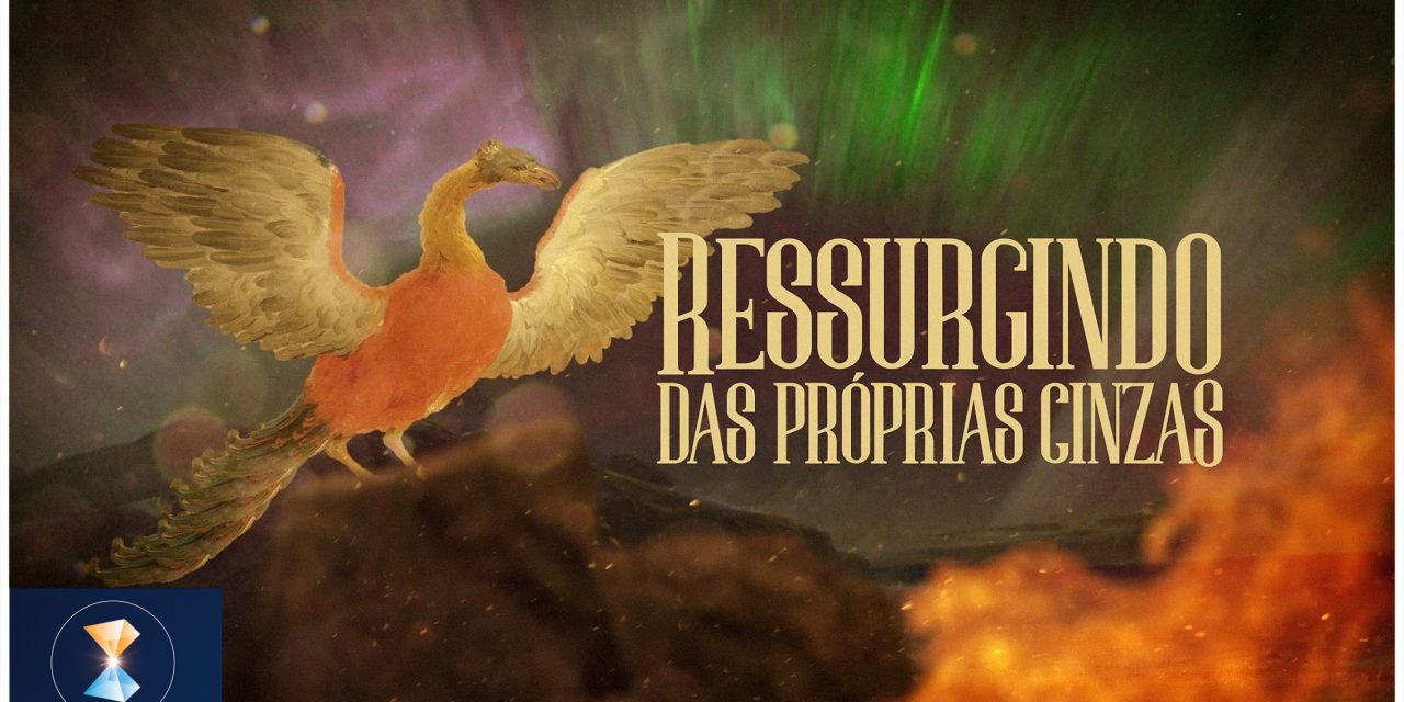 Ressurgindo das próprias cinzas