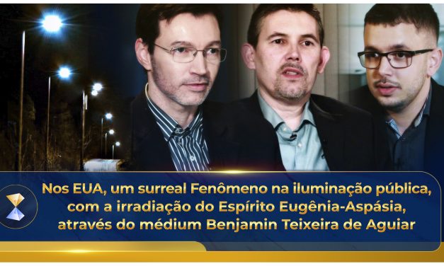 Nos EUA, um surreal Fenômeno na iluminação pública, com a irradiação do Espírito Eugênia-Aspásia, através do médium Benjamin Teixeira de Aguiar