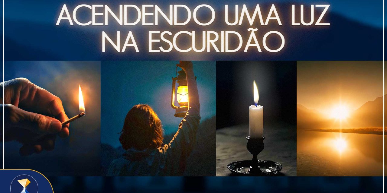 Acendendo uma luz na escuridão
