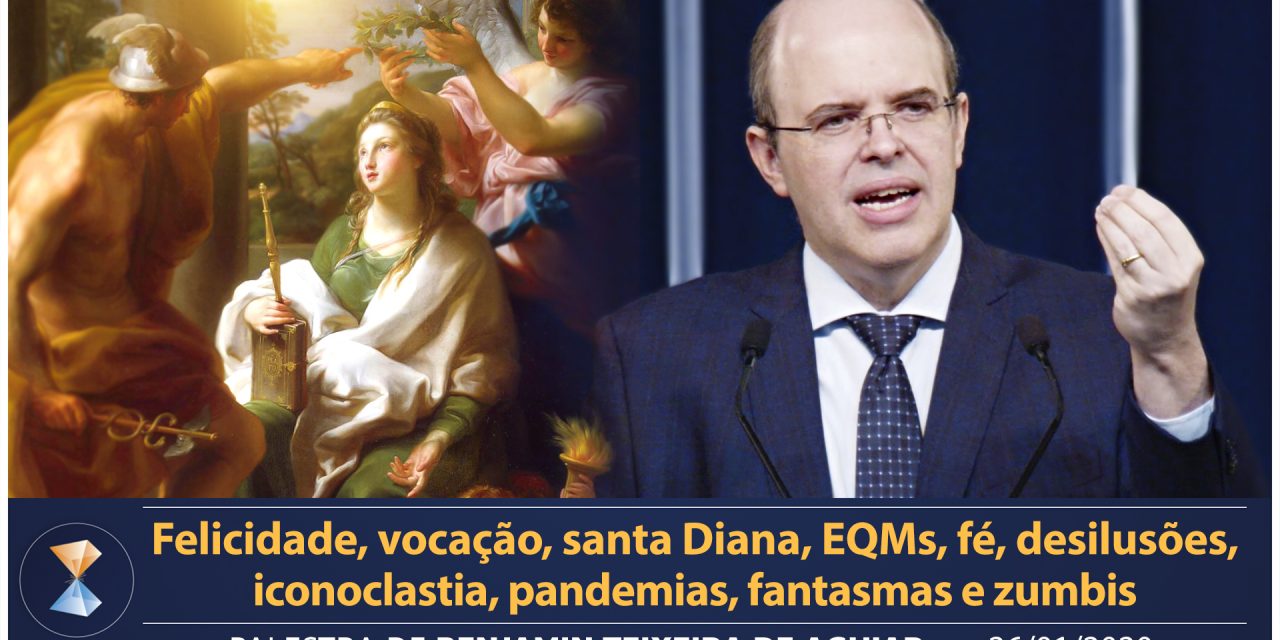 Felicidade, vocação, santa Diana, EQMs, fé, desilusões, iconoclastia, pandemias, fantasmas e zumbis