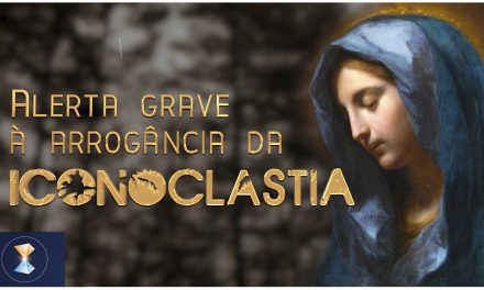 Alerta grave à arrogância da iconoclastia