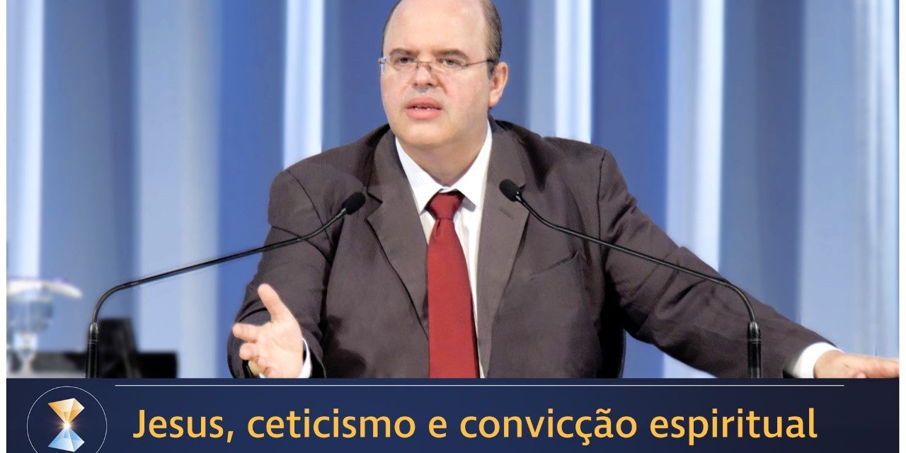 Jesus, ceticismo e convicção espiritual