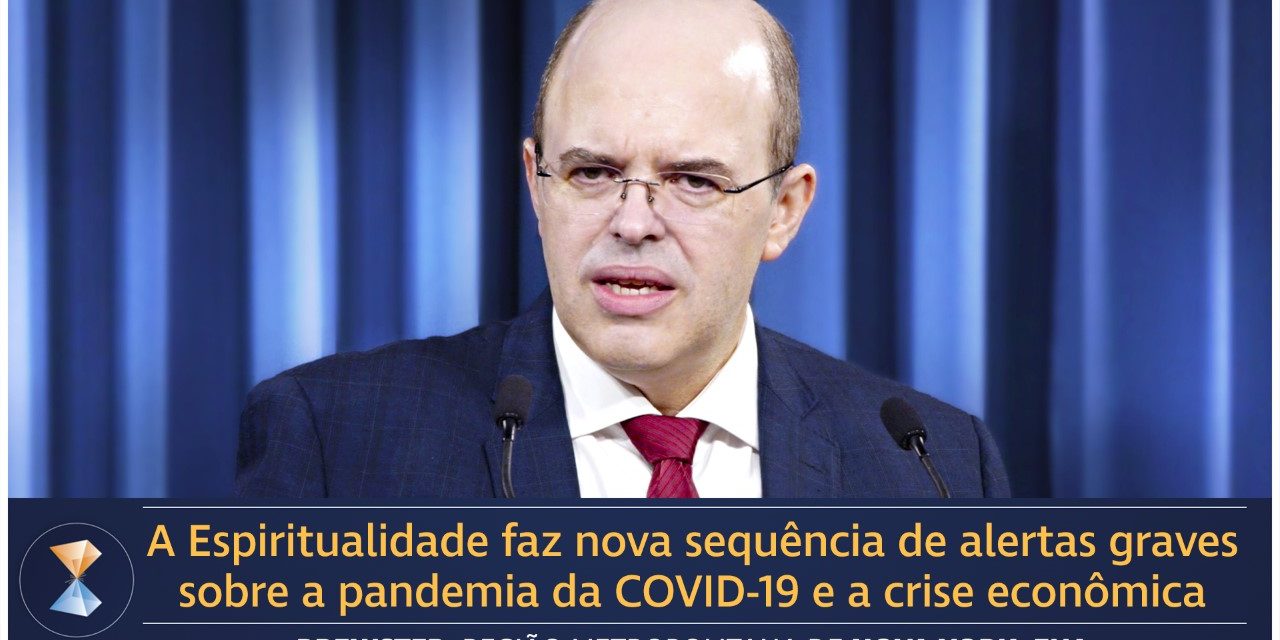 A Espiritualidade faz nova sequência de alertas graves sobre a pandemia da COVID-19 e a crise econômica global