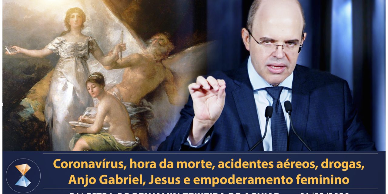 Coronavírus, hora da morte, acidentes aéreos, drogas, Anjo Gabriel, Jesus e empoderamento feminino