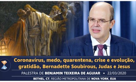 Coronavírus, medo, quarentena, crise e evolução, gratidão, Bernadette Soubirous, Judas e Jesus