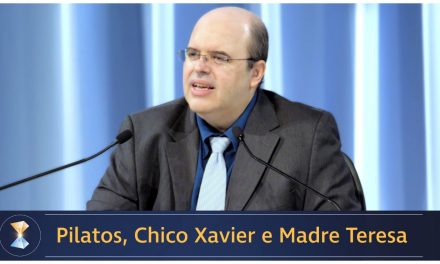 Pilatos, Chico Xavier e Madre Teresa