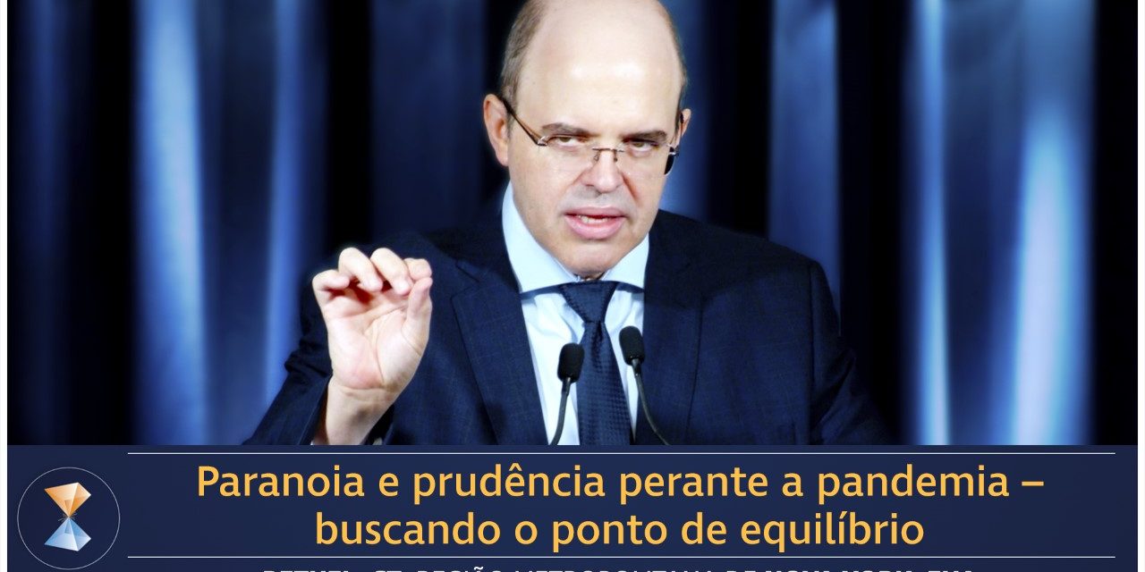 Paranoia e prudência perante a pandemia – buscando o ponto de equilíbrio