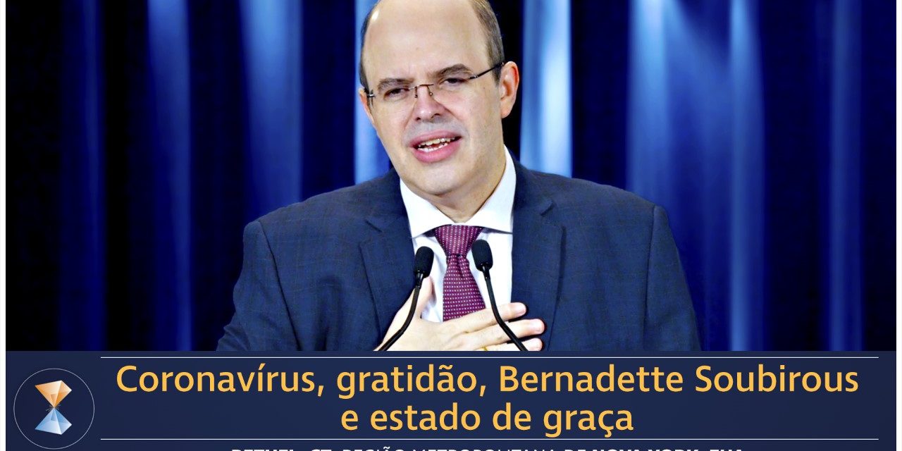 Coronavírus, gratidão, Bernadette Soubirous e estado de graça