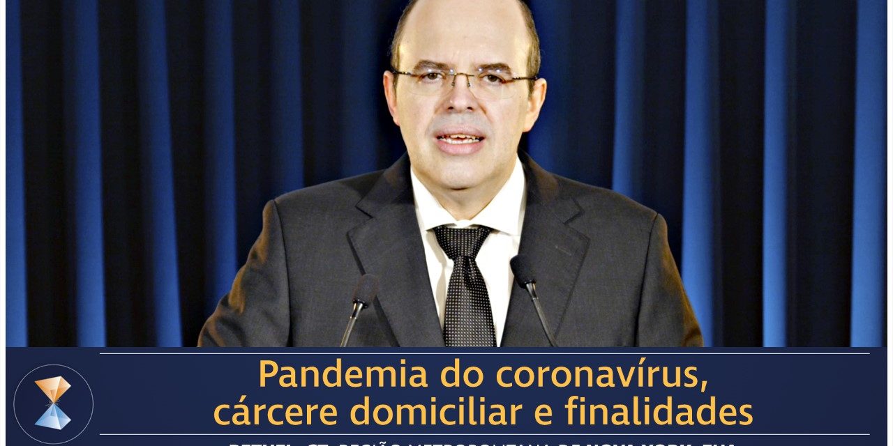 Pandemia do coronavírus, cárcere domiciliar e finalidades