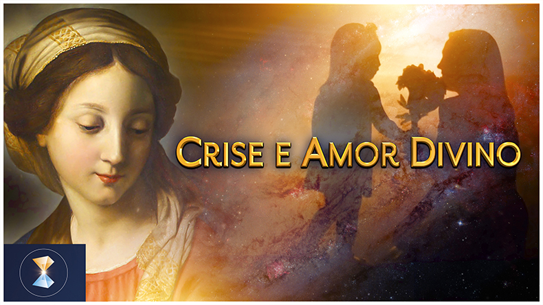 Crise e Amor Divino