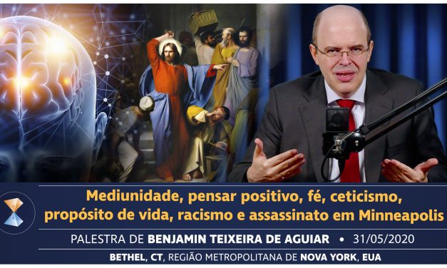 Mediunidade, pensar positivo, fé, ceticismo, propósito de vida, racismo e assassinato em Minneapolis