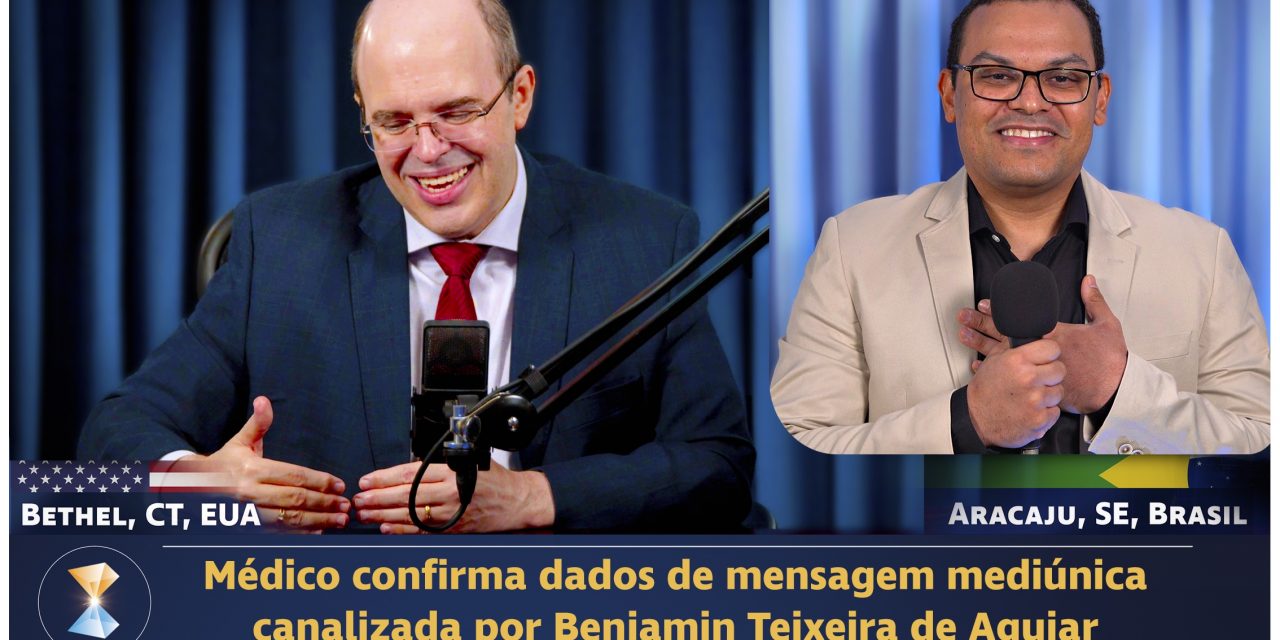 Médico confirma dados de mensagem mediúnica canalizada por Benjamin Teixeira de Aguiar
