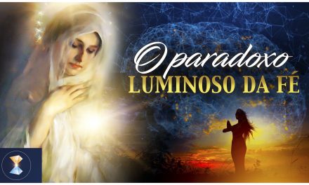 O paradoxo luminoso da fé