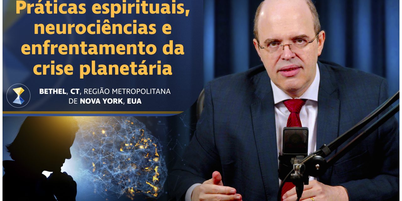 Práticas espirituais, neurociências e enfrentamento da crise planetária