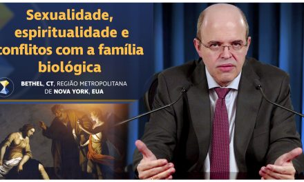 Sexualidade, espiritualidade e conflitos com a família biológica