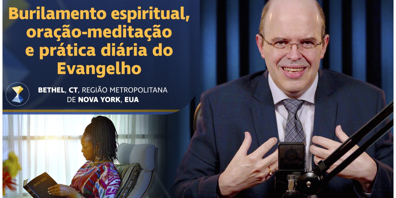 Burilamento espiritual, oração-meditação e prática diária do Evangelho