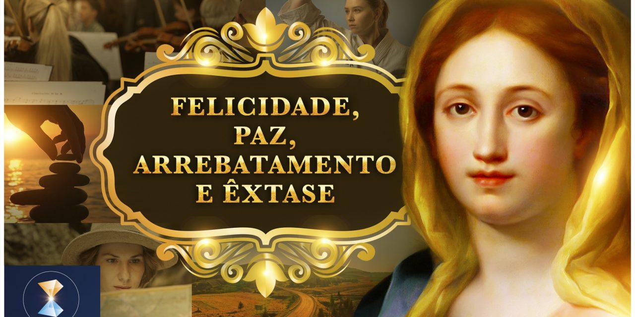 Felicidade, paz, arrebatamento e êxtase