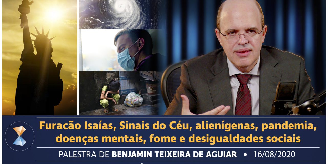 Furacão Isaías, Sinais do Céu, alienígenas, pandemia, doenças mentais, fome e desigualdades sociais