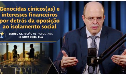 Genocidas cínicos(as) e interesses financeiros por detrás da oposição ao isolamento social