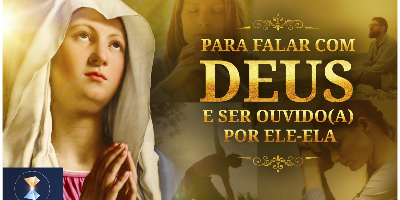 Para falar com Deus e ser ouvido(a) por Ele-Ela