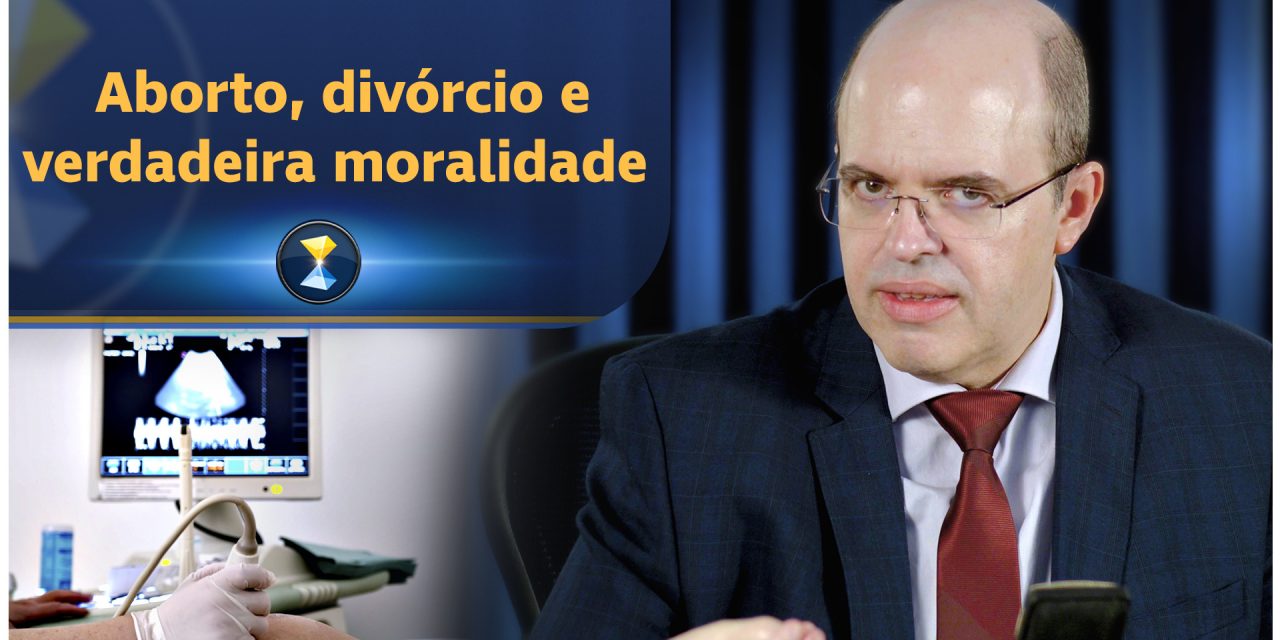 Aborto, divórcio, hipocrisias e verdadeira moralidade