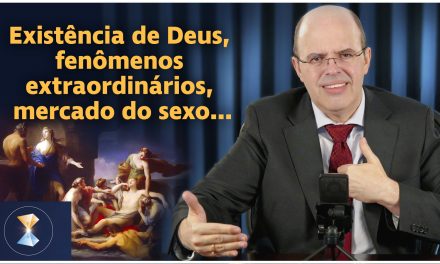 Existência de Deus, fenômenos extraordinários, Adão e Eva, mercado do sexo, riqueza e “bom combate”