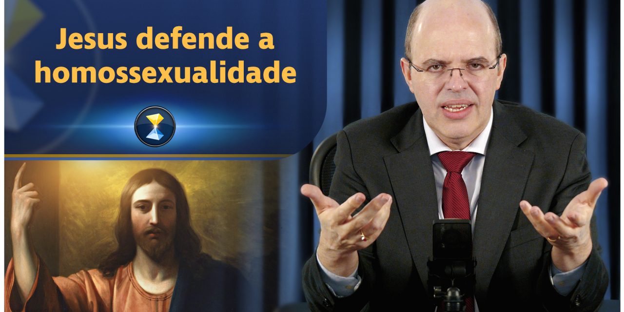 Jesus defende a homossexualidade