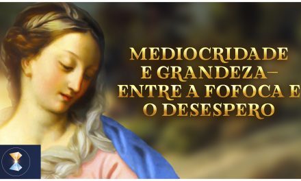 Mediocridade e grandeza – entre a fofoca e o desespero