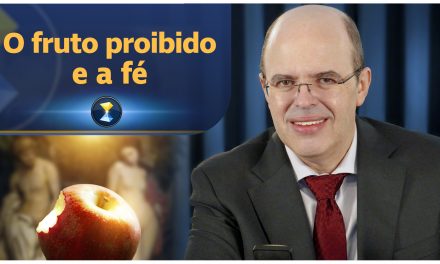 O fruto proibido e a fé