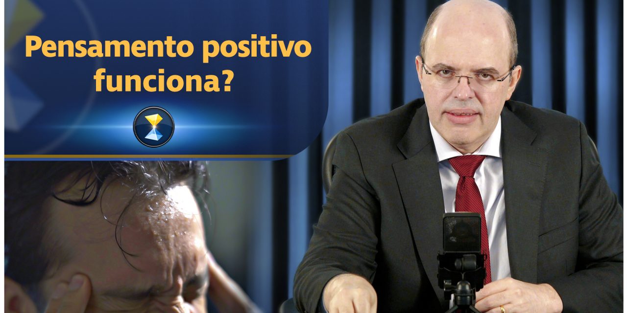 Pensamento positivo funciona?