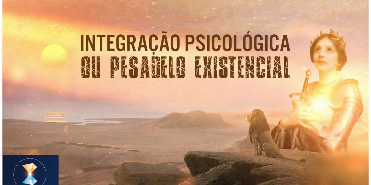 Integração psicológica ou pesadelo existencial