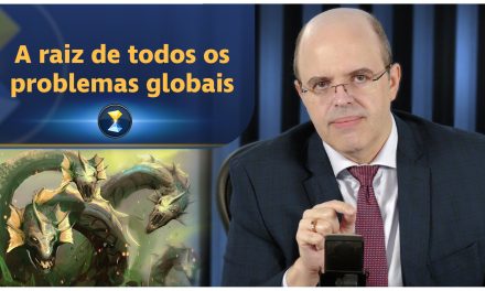 A raiz de todos os problemas globais