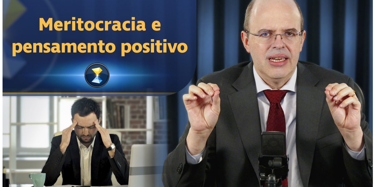 Meritocracia e pensamento positivo