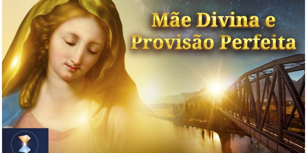 Mãe Divina e Provisão Perfeita