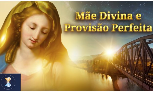 Mãe Divina e Provisão Perfeita