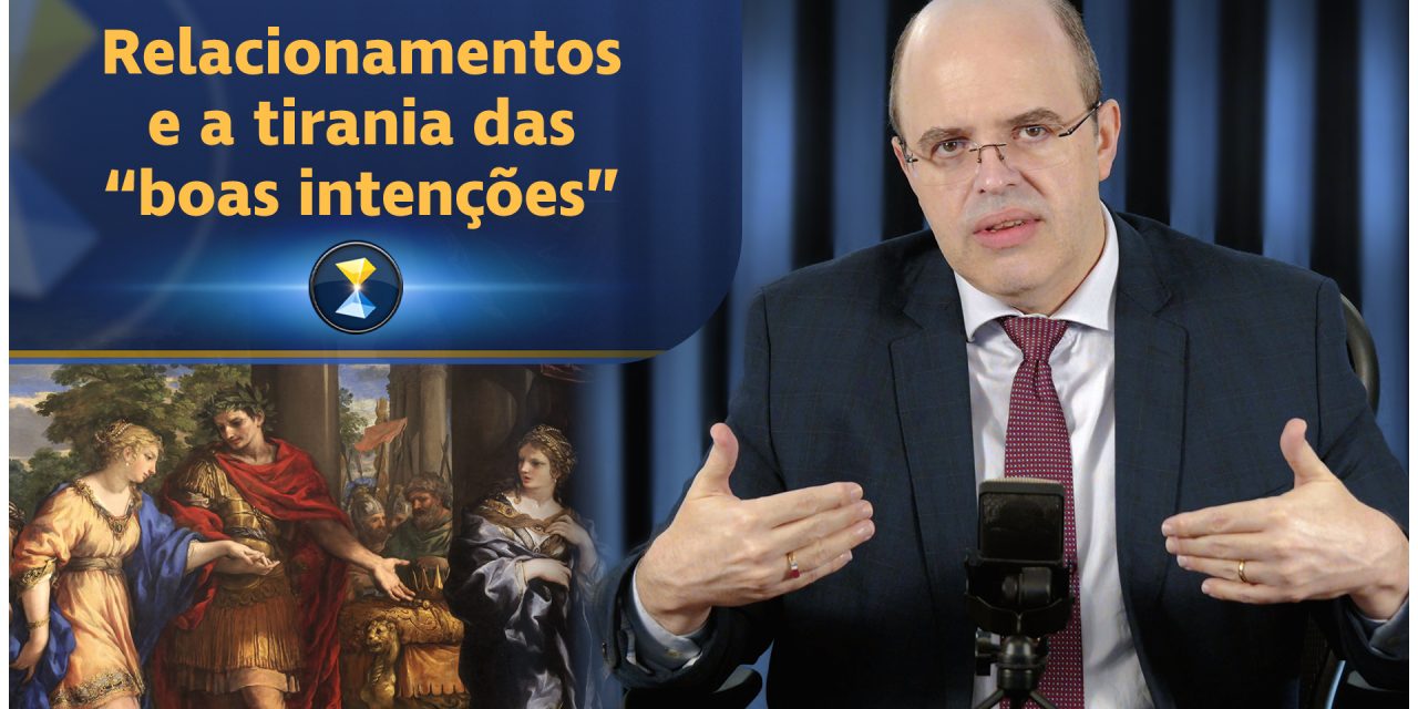 Relacionamentos e a tirania das “boas intenções”