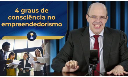 4 graus de consciência no empreendedorismo