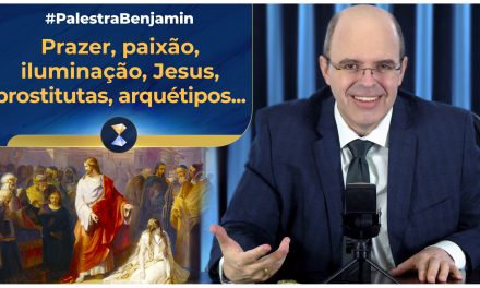 Prazer, paixão, dor, aparências, iluminação, Jesus, prostitutas, arquétipos, ego e supraconsciência