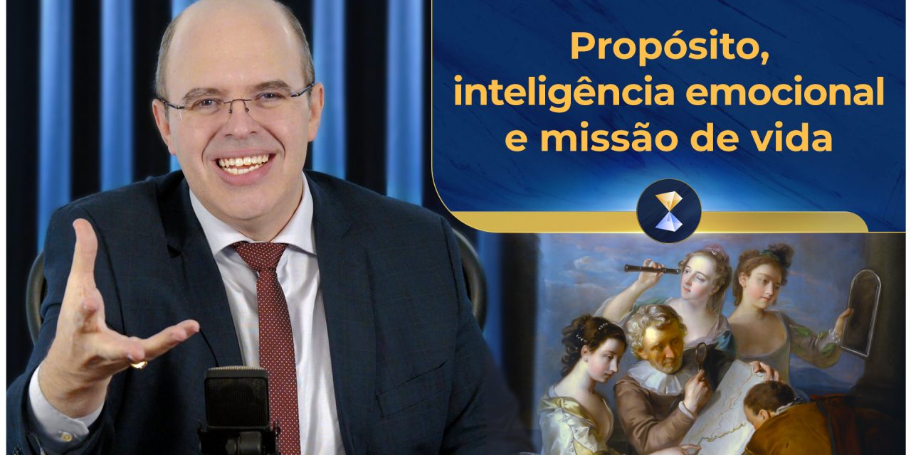 Propósito, inteligência emocional e missão de vida