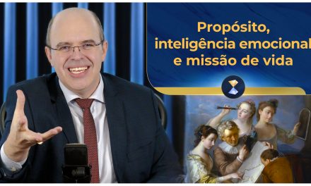 Propósito, inteligência emocional e missão de vida