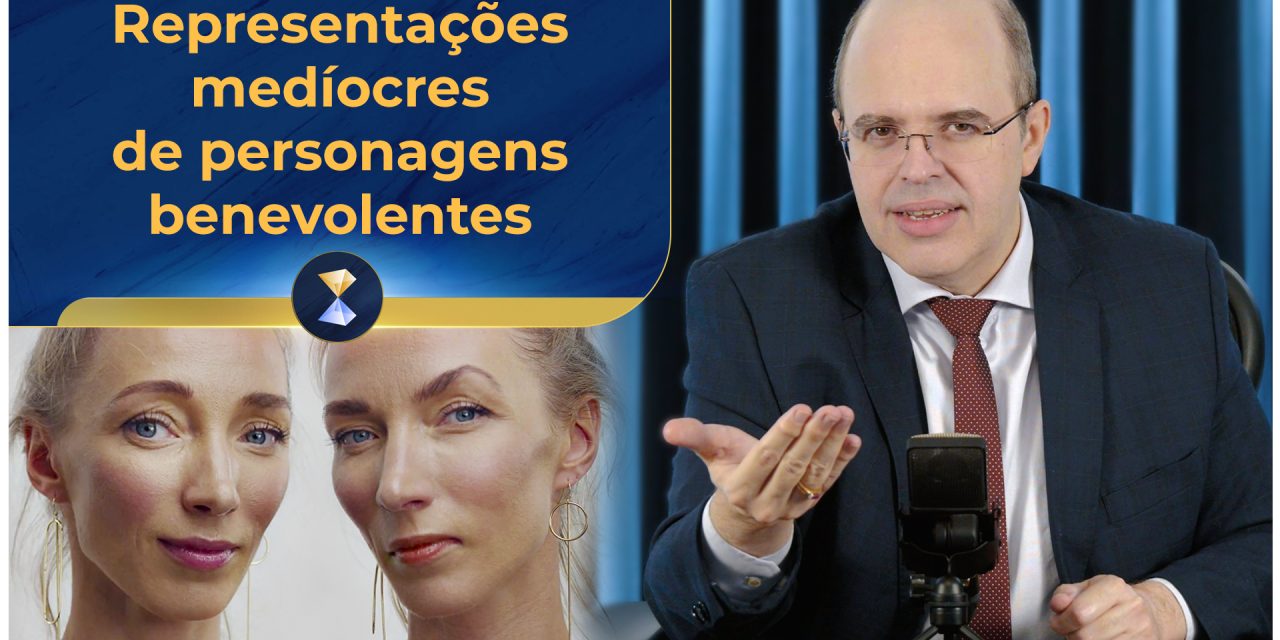 Representações medíocres de personagens benevolentes