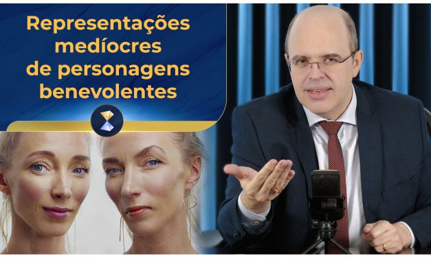 Representações medíocres de personagens benevolentes