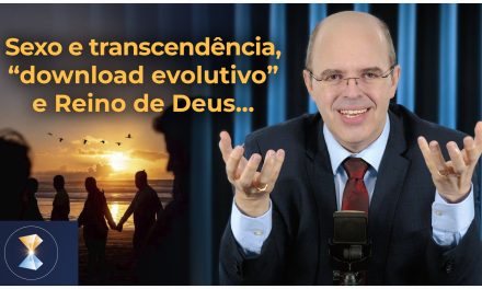 Sexo e transcendência, “download evolutivo”, Reino de Deus, Paulo de Tarso, quixotismo e bom combate