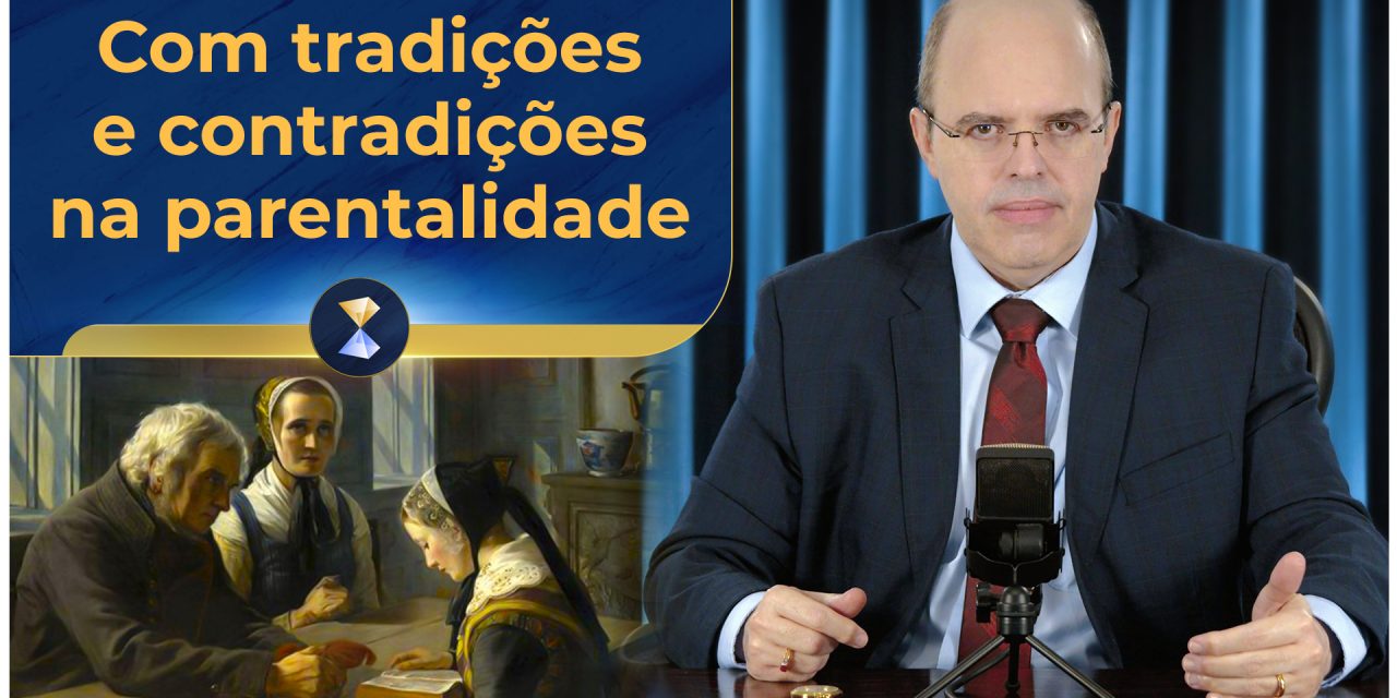 Com tradições e contradições na parentalidade